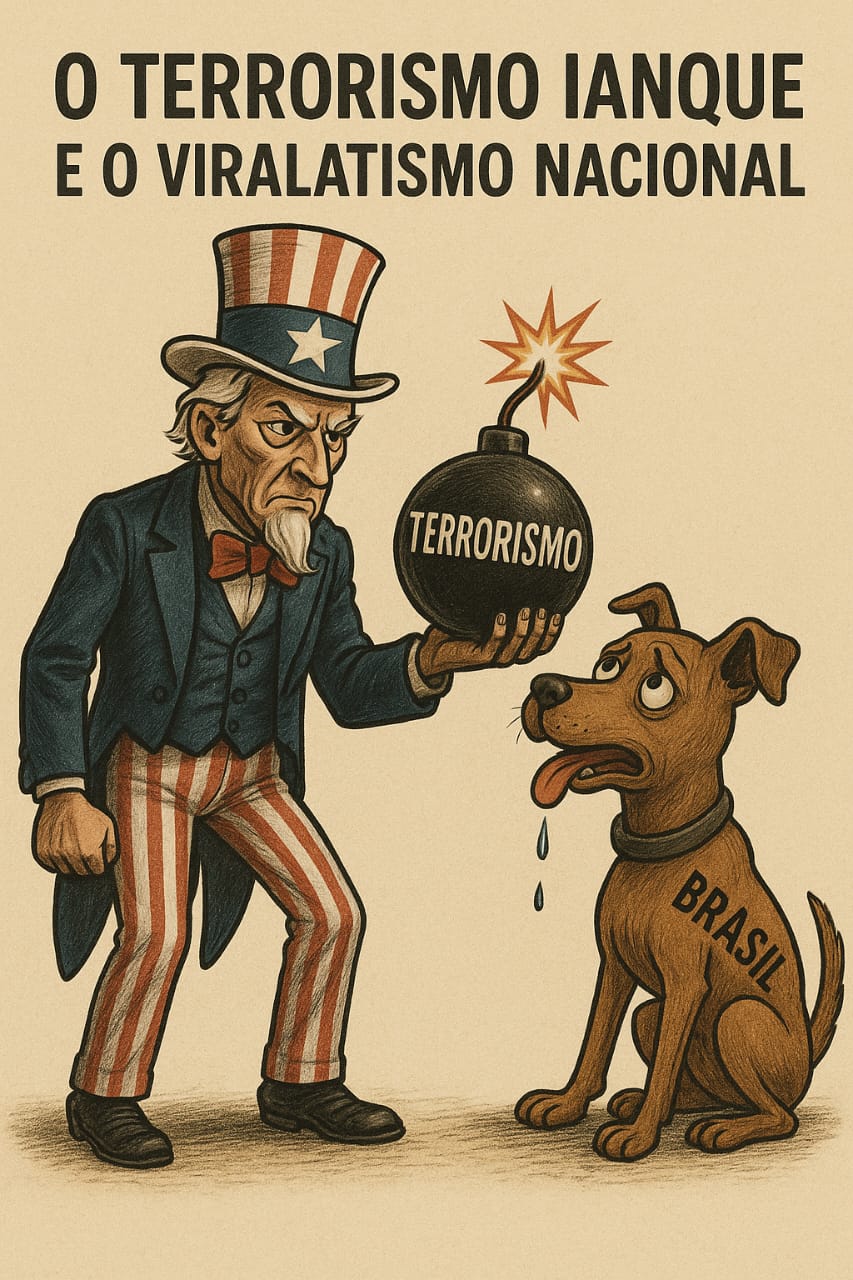 O terrorismo ianque e o viralatismo nacional.